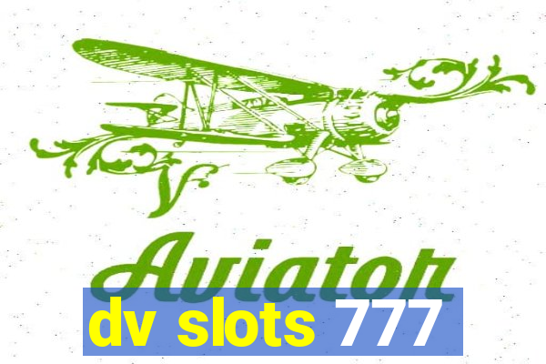 dv slots 777